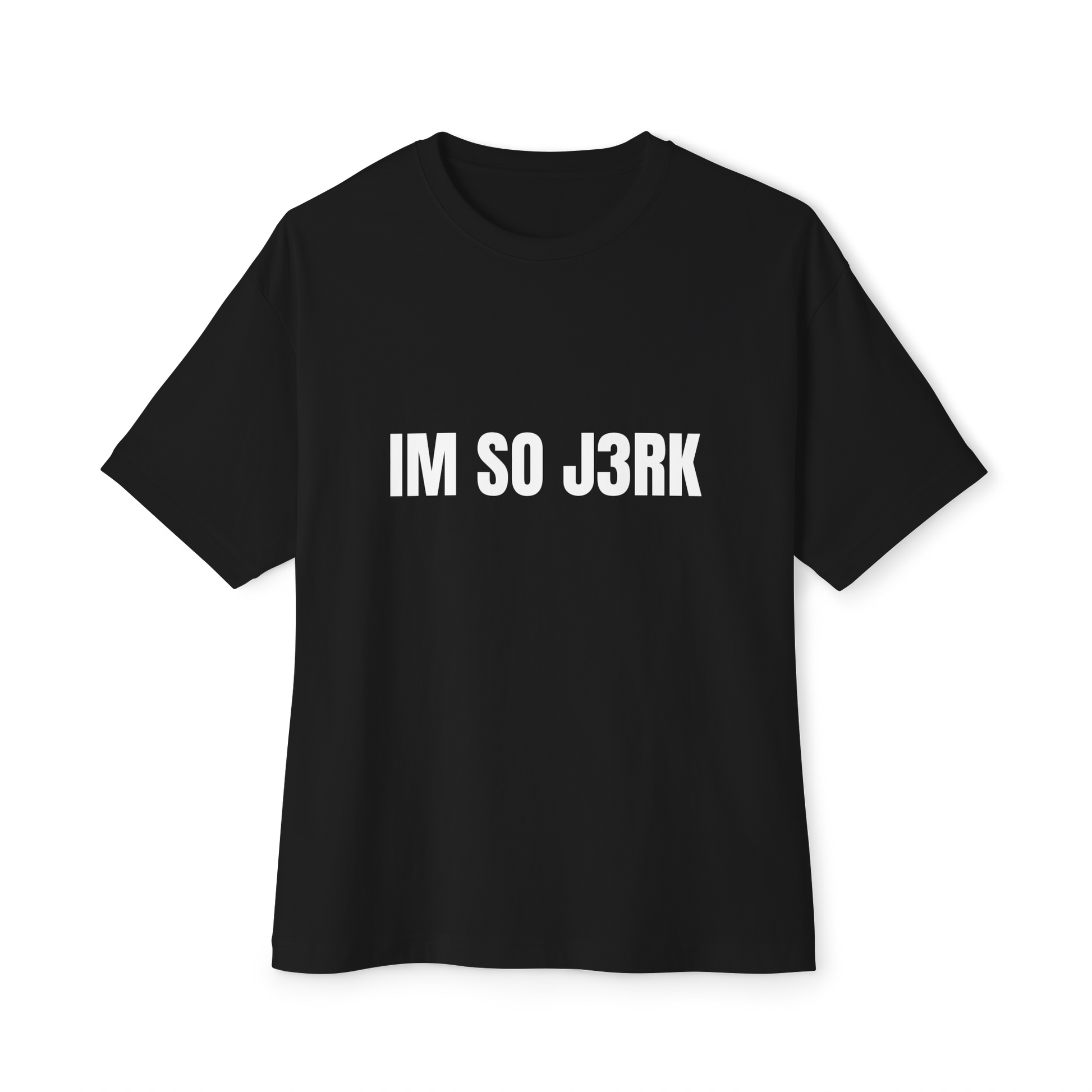 “IM SO J3RK” T-Shirt