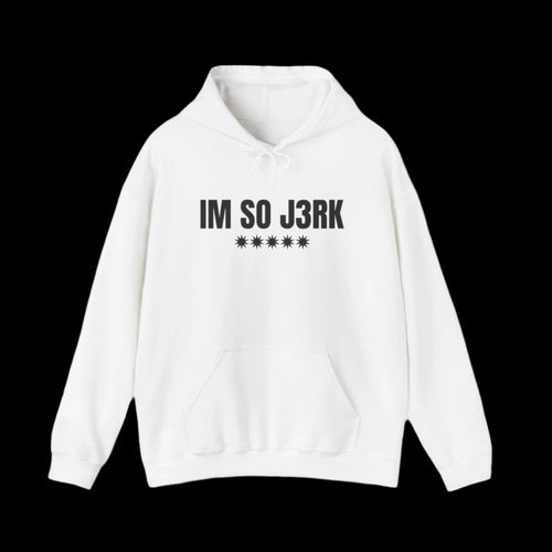 "IM SO J3RK" Hoodie