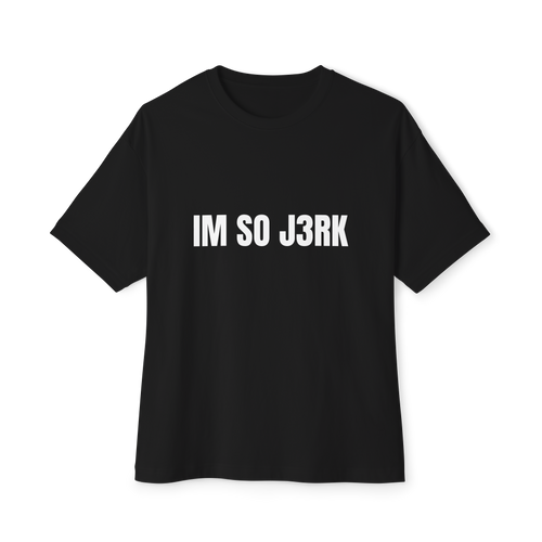 “IM SO J3RK” T-Shirt